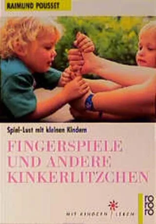 Fingerspiele und andere Kinkerlitzchen: Spiel-Lust mit kleinen Kindern [Taschenbuch] [1998] Pousset Raimund Junker-Rösch Jürgen