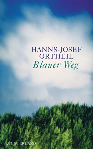 Blauer Weg [Gebundene Ausgabe] [2014] Ortheil Hanns-Josef