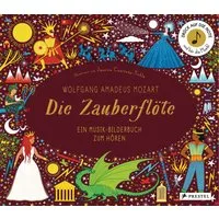 Wolfgang Amadeus Mozart. Die Zauberflöte / Jessica Courtney-Tickle, Ein Musik-Bilderbuch zum Hören mit 10 Soundmodulen. Für Kinder ab 4 Jahren