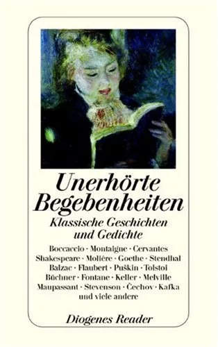 Unerhörte Begebenheiten: Klassische Geschichten und Gedichte