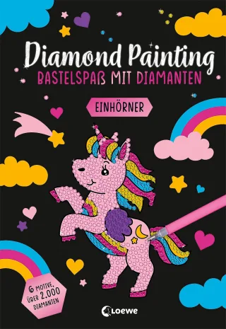 Diamond Painting - Bastelspaß mit Diamanten - Einhörner: Crystal Art mit 6 Motiven und über 2.000 Diamanten - Gestalte Bilder nach dem Malen-Nach-Zahlen-Prinzip - Ab 8 Jahren