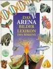 (Arena) Das Arena Bilder-Lexikon des Wissens