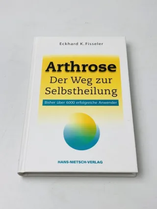 Arthrose - Der Weg zur Selbstheilung [Gebundene Ausgabe] [2007] Fisseler Eckhard K