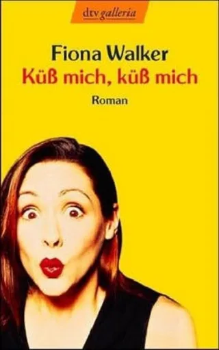 Küß mich küß mich: Roman