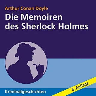 Die Memoiren des Sherlock Holmes (10:17 Stunden ungekürzte Lesung)