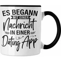 Trendation Tasse Trendation - Es Begann Mit Einer Nachricht In Einer Dating App Valenti