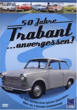 50 Jahre Trabant ...unvergessen! [DVD] [2007]