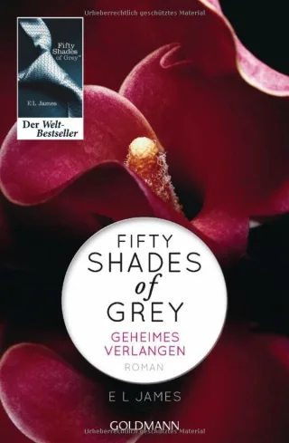 Fifty Shades of Grey: Geheimes Verlangen (Band 1)
