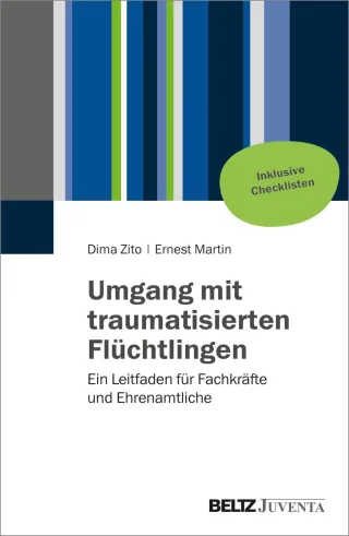 Umgang mit traumatisierten Flüchtlingen: Ein Leitfaden für Fachkräfte und Ehrenamtliche