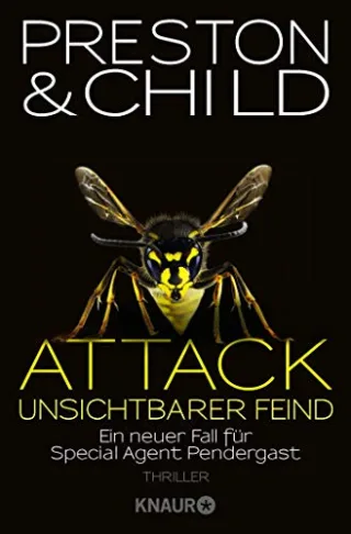 Attack Unsichtbarer Feind: Ein neuer Fall für Special Agent Pendergast (Ein Fall für Special Agent Pendergast)