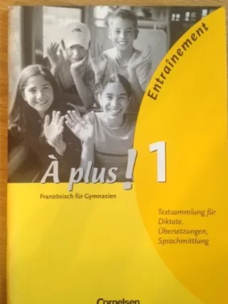 A plus! 1 Entrainement Textsammlung für Diktate Übersetzungen Sprachmittlung
