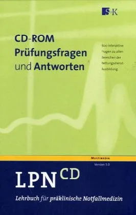 LPN 3.0. Prüfungsfragen und Antworten. CD-ROM für Windows ab 98/MacOS ab 8.1: 800 interaktive Fragen zu allen Bereichen der Rettungsdienst-Ausbildung
