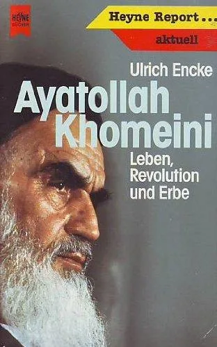 Ayatollah Khomeini. Leben Revolution und Erbe.