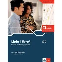 Linie 1 Beruf B2 – Hybride Ausgabe allango / Ulrike Moritz, Margret Rodi, Lutz Rohrmann, Susan Kaufmann, Hildegard Meister, Deutsch für Berufssprachkurse. Kurs- und Übungsbuch mit Audios und Videos inklusive Lizenzschlüssel allango (24 Monate)