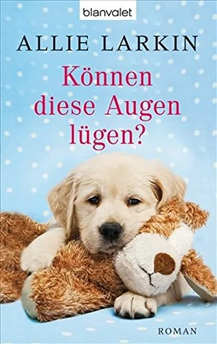 Können diese Augen lügen?: Roman