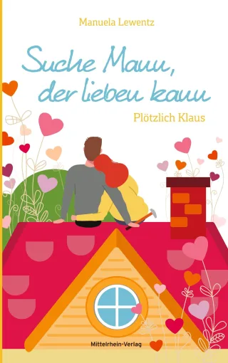 Suche Mann der lieben kann: Plötzlich Klaus
