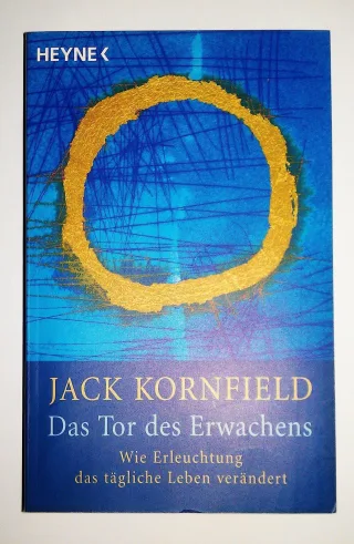 Das Tor des Erwachens. Wie Erleuchtung das tägliche Leben verändert.
