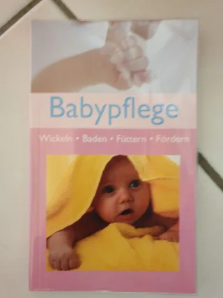 Babypflege - Wickeln - Baden - Füttern - Fördern