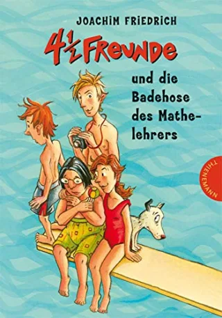 4 1/2 Freunde Band 13: 4 1/2 Freunde und die Badehose des Mathelehrers