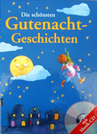 Die schönsten Gutenacht-Geschichten (mit Musik-CD)