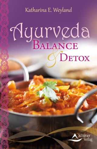 Ayurveda - Balance & Detox [Taschenbuch] [2016] Weyland Katharina