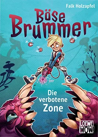 Böse Brummer - Die verbotene Zone: Präsentiert von Loewe Wow! - Wenn Lesen WOW! macht
