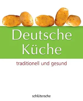 Deutsche Küche. traditionell und gesund