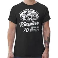Shirtracer T-Shirt Ich bin nicht alt ich bin ein Klassiker Siebzig 70. Geburtstag