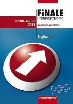 Finale. Prüfungstraining Zentralabitur Nordrhein-Westfalen: Abiturhilfe Englisch 2011