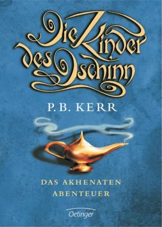 Die Kinder des Dschinn. Das Akhenaten-Abenteuer [Gebundene Ausgabe] [2004] Kerr P B Fredrich Volker Ellsworth Johanna
