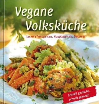 Vegane Volksküche - Herzhafte vegane Rezepte