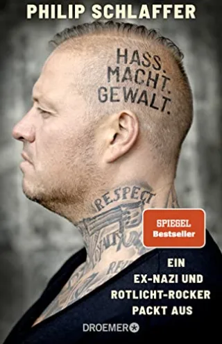 Hass. Macht. Gewalt.: Ein Ex-Nazi und Rotlicht-Rocker packt aus