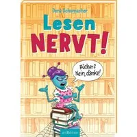 Lesen NERVT! – Bücher? Nein, danke! / Jens Schumacher