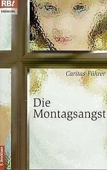 Die Montagsangst: Erzählung