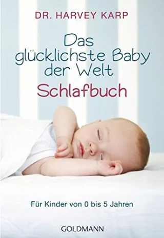 Das glücklichste Baby der Welt - Schlafbuch: Für Kinder von 0 bis 5 Jahren [Taschenbuch] [2013] Karp Harvey Wirth Karin