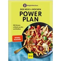 Weight Watchers - der neue 4 Wochen Powerplan / Weight Watchers Deutschland, Abnehmen ohne Verzicht – Genussvoll schlank werden mit leckeren Rezepten für eine ausgewogene Ernährung