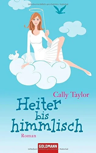 Heiter bis himmlisch: Roman [Taschenbuch] [2010] Taylor Cally Kornbichler Eva