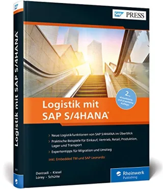 Logistik mit SAP S/4HANA: Die neuen Funktionen für Einkauf Vertrieb Retail Lager und Transport ? Ausgabe 2019 (SAP PRESS)
