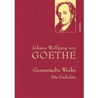 Johann Wolfgang von Goethe, Gesammelte Werke / Johann Wolfgang von Goethe