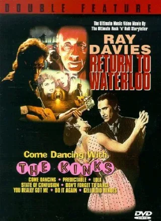 The Kinks - Return to Waterloo / Come Dancing with The Kinks