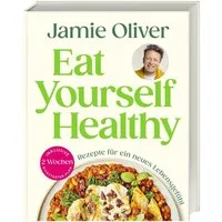Eat Yourself Healthy / Jamie Oliver