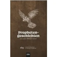 Prophetengeschichten aus dem Weisen Koran / ABG-Islamische Akademie für Bildung & Gesellschaft