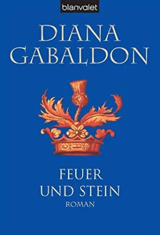 Feuer und Stein: Roman (Die Highland-Saga Band 1)