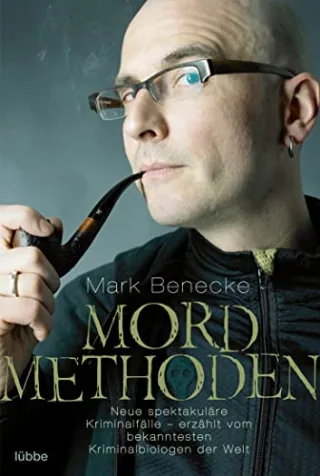Mordmethoden: Neue spektakuläre Kriminalfälle - erzählt vom bekanntesten Kriminalbiologen der Welt (Sachbuch. Bastei Lübbe Taschenbücher)