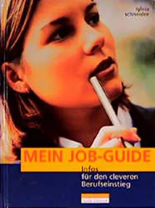 Mein Job-Guide: Infos für den cleveren Berufseinstieg