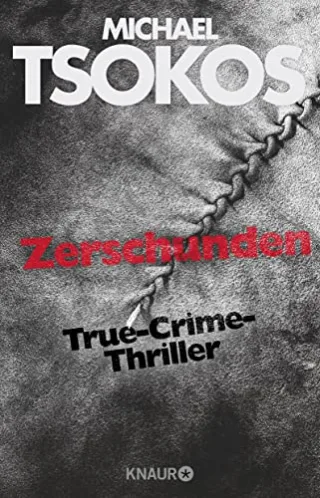 Zerschunden: True-Crime-Thriller [Broschiert] [2015] Tsokos Michael Gößling Andreas