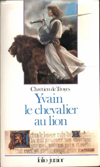 YVAIN LE CHEVALIER AU LION: EXTRAITS DES «ROMANS DE LA TABLE RONDE» (INACTIF- FOLIO JUNIOR 1)