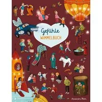 Gefühle Wimmelbuch / Alexandra Helm, Geschichten über Gefühle in Bildern ab 2 Jahre