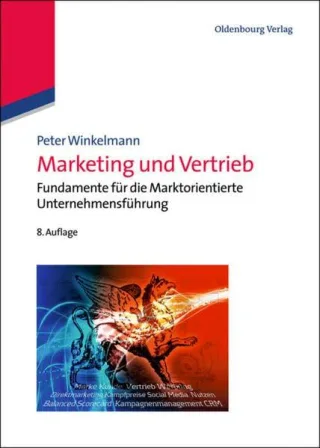 Marketing und Vertrieb: Fundamente für die Marktorientierte Unternehmensführung [Gebundene Ausgabe] [2012] Peter Winkelmann