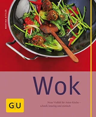 Wok: Neue Vielfalt für Asien-Köche - schnell knackig und exotisch (GU einfach clever Relaunch 2007) [Gebundene Ausgabe] [2007] Kittler Martina